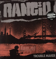 Trouble Maker - Rancid