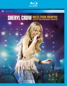 Miles From Memphis - Live At The Pantages Theatre - Sheryl Crow