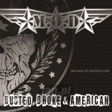 Busted Broke & American - M.O.D. Busted Broke & American - M.O.D.