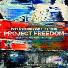 Project Freedom - Joey Defrancesco Project Freedom - Joey Defrancesco