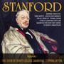 Choral Music - Stanford  /  Choir Of Trinity College Cambridge