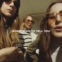 Something To Tell You - Haim