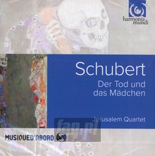 Schubert: Der Tod Und Das Madchen - Jerusalem Quartet