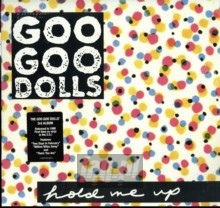 Hold Me Up - Goo Goo Dolls