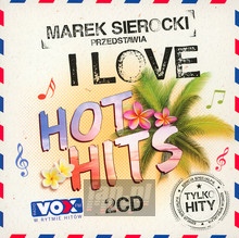 Przedstawia: I Love Hot Hits - Marek    Sierocki 