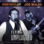 Flying Solo: Unplugged - Don Henley  & Joe Walsh