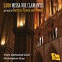 Lobo: Missa Vox Clamantis - Lobo  / Christopher   Gray  /  Truro Cathedral Choir