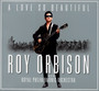 Love So Beautiful: Roy Orbison & The Royal Philhar - Roy Orbison
