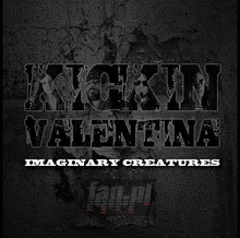 Imaginary Creatures - Kickin Valentina