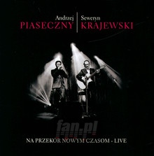 Na Przekr Nowym Czasom - Live - Andrzej  Piaseczny  / Seweryn Krajewski