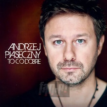 To Co Dobre - Andrzej Piaseczny - bigger To Co Dobre - Andrzej Piaseczny