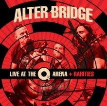 Live At The O2 Arena + Rarities - Alter Bridge