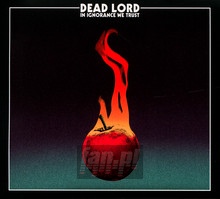 In Ignorance We Trust - Dead Lord