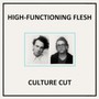 Culture Cut - High-Functioning Flesh