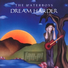 Dream Harder - The Waterboys