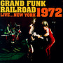 Live...New York 1972 - Grand Funk Railroad