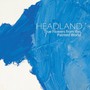 True Flowers From This Painted World - Headland