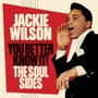 You Better Know It!: The Soul Sides - Jackie Wilson