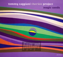 Magic Seeds - Tommy Therion Project Caggiani 