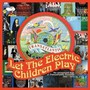 Let The Electric Children Play - V/A