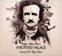 Haunted Palace - Edgar Allan Poe's  / The Tighet Lillies 