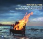 Water & Fire - Blindman