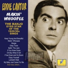Makin' Whoopee - Eddie Cantor