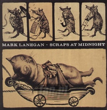 Scraps At Midnight - Mark Lanegan