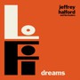 Lo-Fi Dreams - Jeffrey Halford  & The Healers
