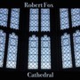 Cathedral - Robert Fox