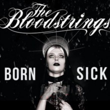 Born Sick - Bloodstrings
