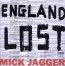 Gotta Getta Grip/England Lost - Mick Jagger