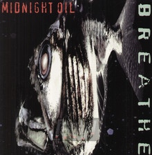 Breathe - Midnight Oil