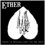 There Is Nothing Left For Me - Ether