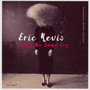 Sing Me Some Cry - Eric Revis