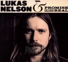 Lukas Nelson & Promise Of The Real - Lukas  Nelson  /  Promise Of The Real