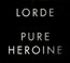 Pure Heroine - Lorde