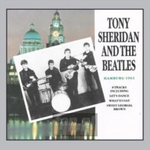 Tony Sheridan & The Beatles Hamburg 1961 - Tony Sheridan / The Beatles