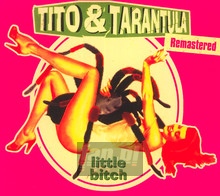 Little Bitch - Tito & Tarantula