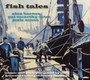 Fish Tales - Alan  Barnes  / Pat   McCarthy  / Josie  Moon 