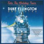 Take The Holiday Train - Duke Ellington