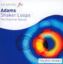 Shaker Loops-The Chairman Dances - John Adams / Philip Glass / Stevie Reich