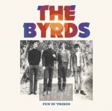 Fun In Frisco - The Byrds