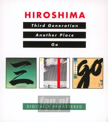Third Generation / Another Place / Go - Hiroshima