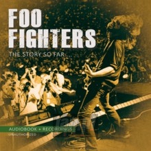 The Story So Far- Unauthorized - Foo Fighters