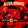 Live At The O2 Arena + Rarities - Alter Bridge