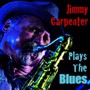 Plays The Blues - Jimmy Carpenter