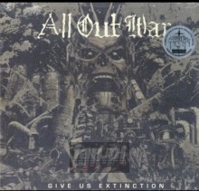 Give Us Extinction - All Out War