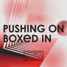Pushing On - Boxed In