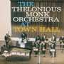 The Complete Concert At Town Hall - Thelonious Monk Orchestra